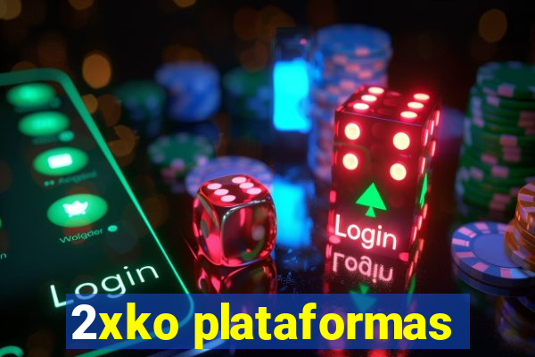 2xko plataformas